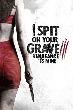I Spit on Your Grave III: Vengeance is Mine-watch