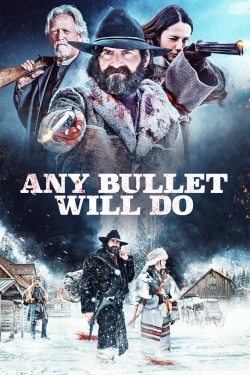 Any Bullet Will Do-watch