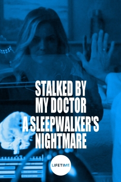 Stalked by My Doctor: A Sleepwalker's Nightmare-watch