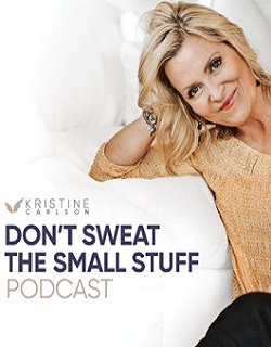 Don't Sweat the Small Stuff: The Kristine Carlson Story-watch