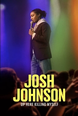 Josh Johnson: Up Here Killing Myself-watch