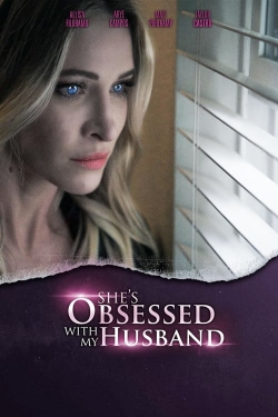 She's Obsessed With My Husband-watch
