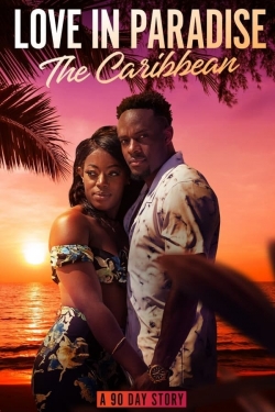 Love in Paradise: The Caribbean, A 90 Day Story-watch