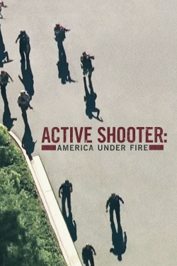 Active Shooter: America Under Fire-watch