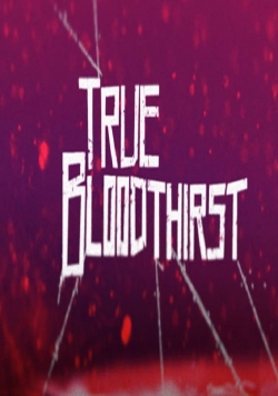 True Bloodthirst-watch