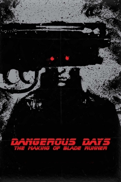 Dangerous Days: Making 'Blade Runner'-watch