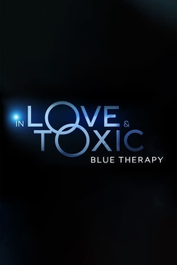 In Love and Toxic: Blue Therapy-watch