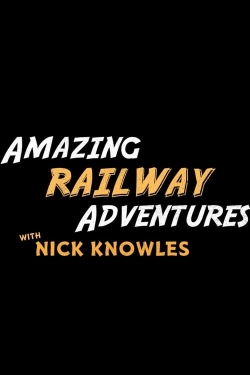 Amazing Railway Adventures with Nick Knowles-watch