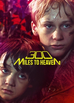 300 Miles to Heaven-watch