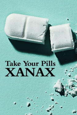 Take Your Pills: Xanax-watch