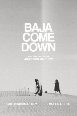Baja Come Down-watch