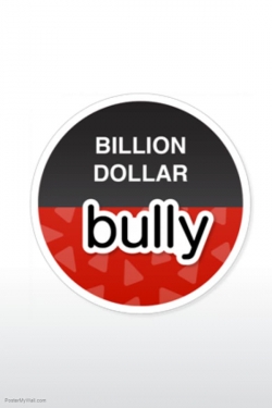 Billion Dollar Bully-watch