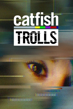 Catfish: Trolls-watch