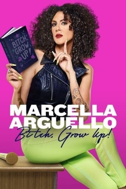 Marcella Arguello: Bitch, Grow Up!-watch