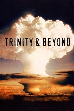 Trinity And Beyond: The Atomic Bomb Movie-watch