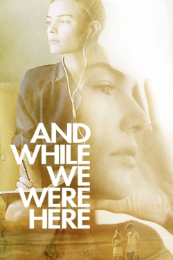 And While We Were Here-watch