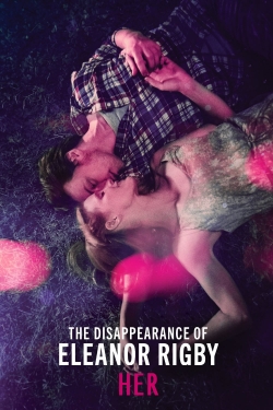 The Disappearance of Eleanor Rigby: Her-watch