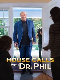 House Calls with Dr Phil-watch
