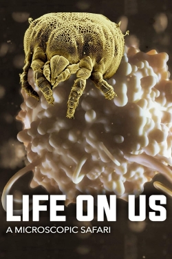 Life on Us: A Microscopic Safari-watch