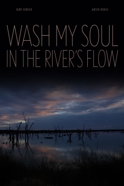 Wash My Soul in the River's Flow-watch
