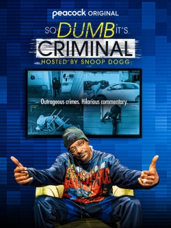 So Dumb It's Criminal Hosted by Snoop Dogg-watch