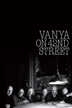 Vanya on 42nd Street-watch