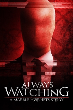 Always Watching: A Marble Hornets Story-watch
