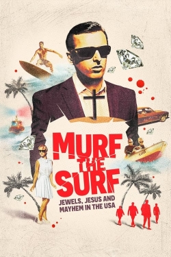 Murf the Surf: Jewels, Jesus, and Mayhem in the USA-watch