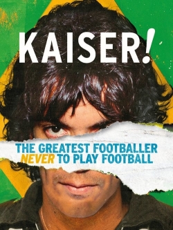 Kaiser: The Greatest Footballer Never to Play Football-watch