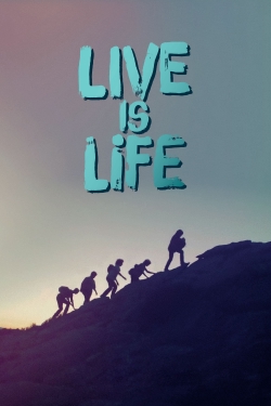 Live Is Life-watch
