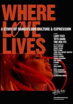 Where Love Lives: A Story of Dancefloor Culture & Expression-watch