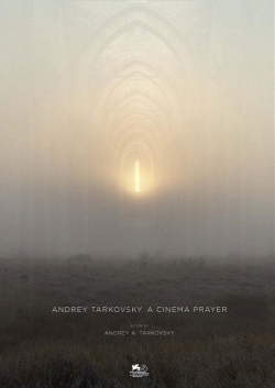 Andrey Tarkovsky. A Cinema Prayer-watch