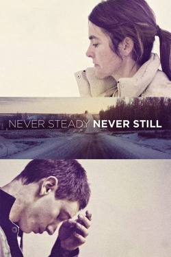 Never Steady, Never Still-watch