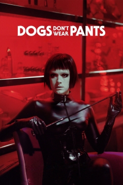 Dogs Don't Wear Pants-watch